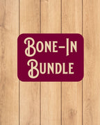 Bone-In Bundle